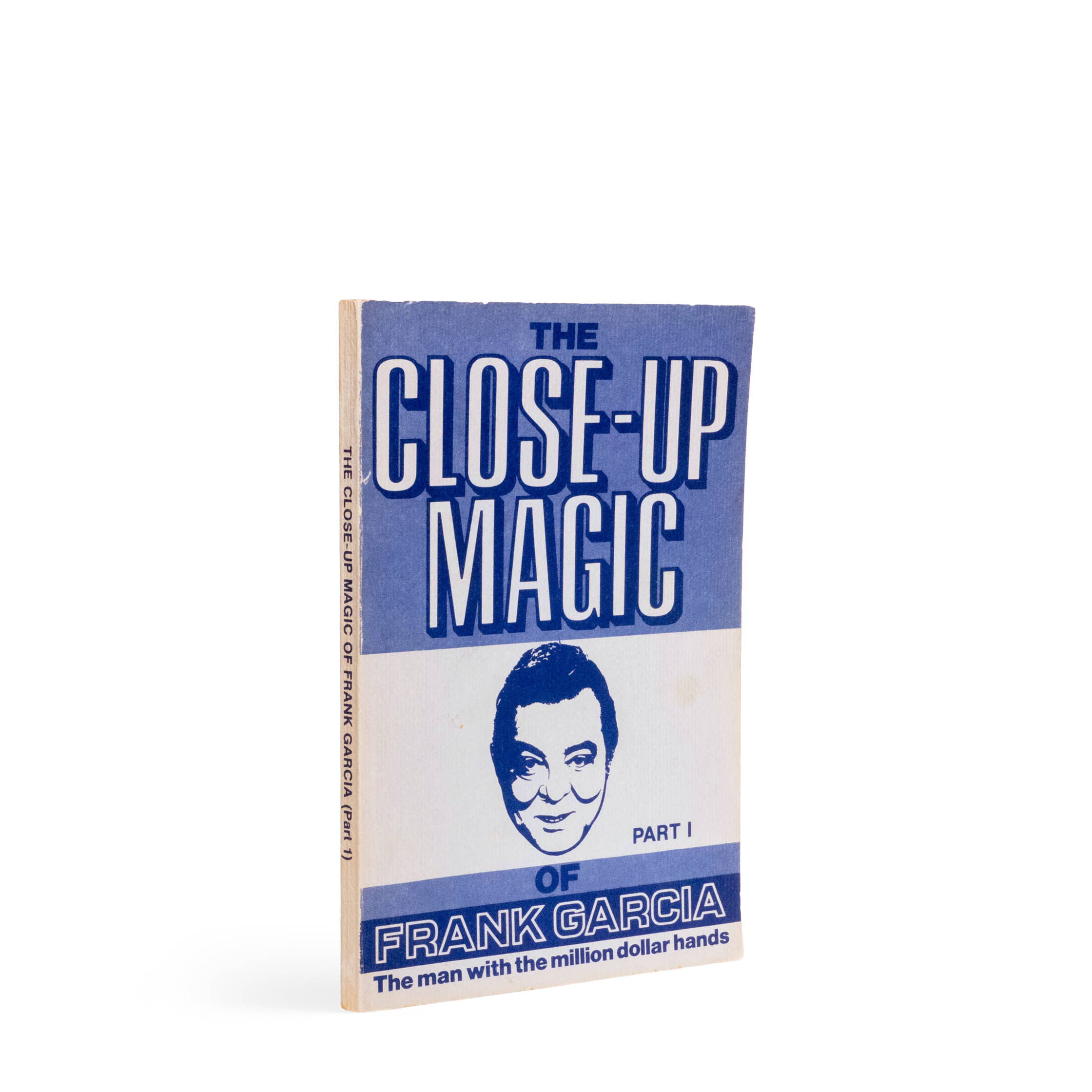 The Close-Up Magic of Frank Garcia, Part I - Frank Garcia