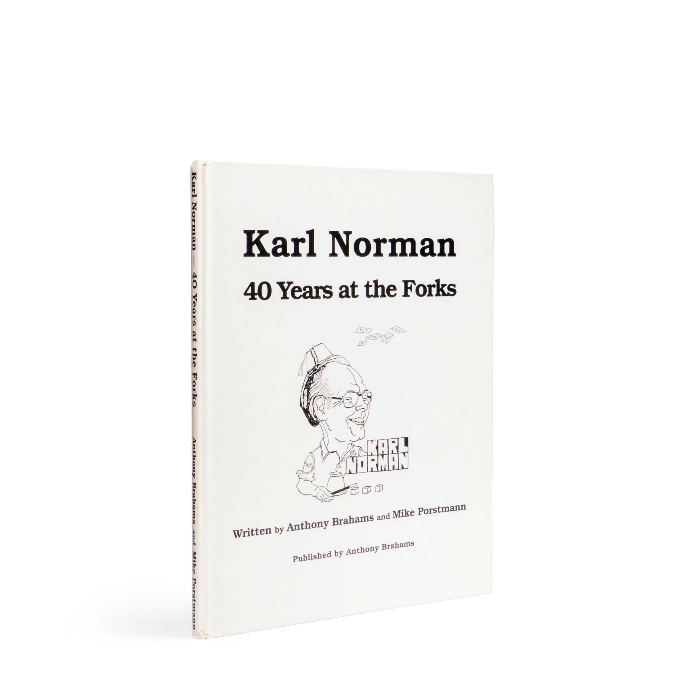 Karl Norman: 40 Years at the Forks - Anthony Brahams & Mike Porstmann